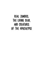 Cover of Real zombies, the living dead, and creatures of the Apocalypse